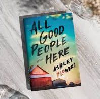 Book Review on All Good People Here by Ashley Flowers